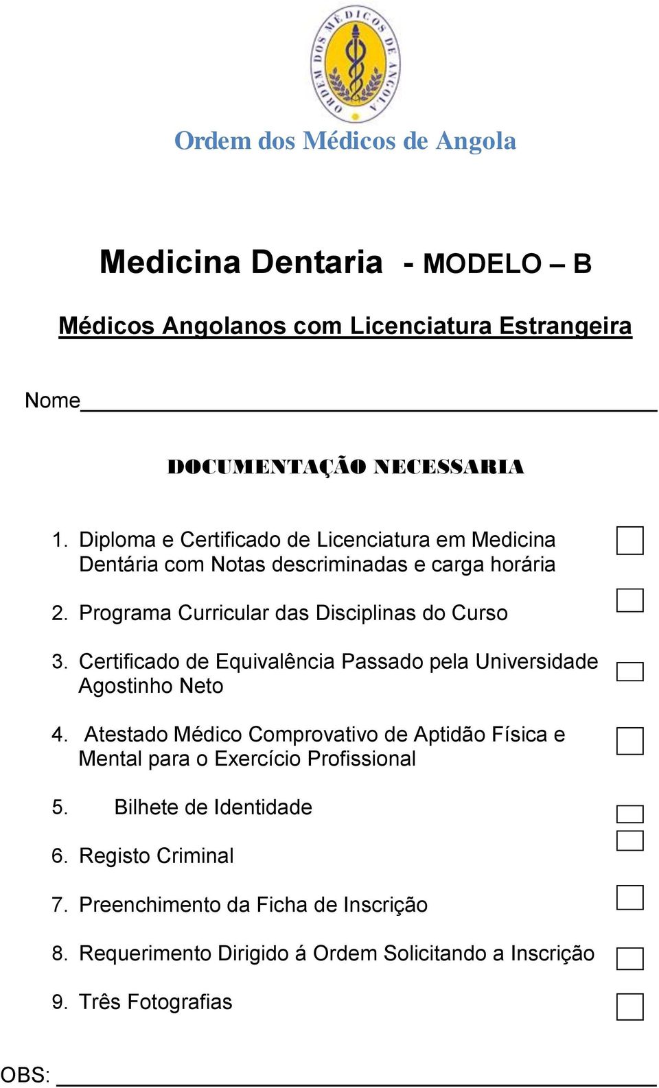 Certificado de Equivalência Passado pela Universidade Agostinho Neto 4.