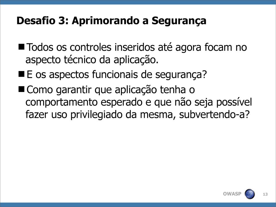 E os aspectos funcionais de segurança?