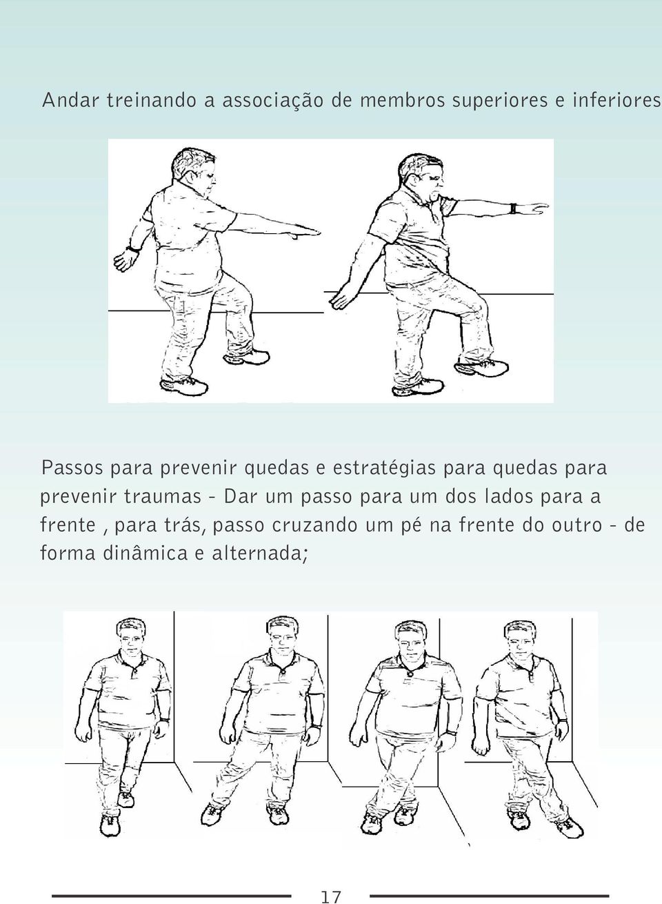 traumas - Dar um passo para um dos lados para a frente, para trás,