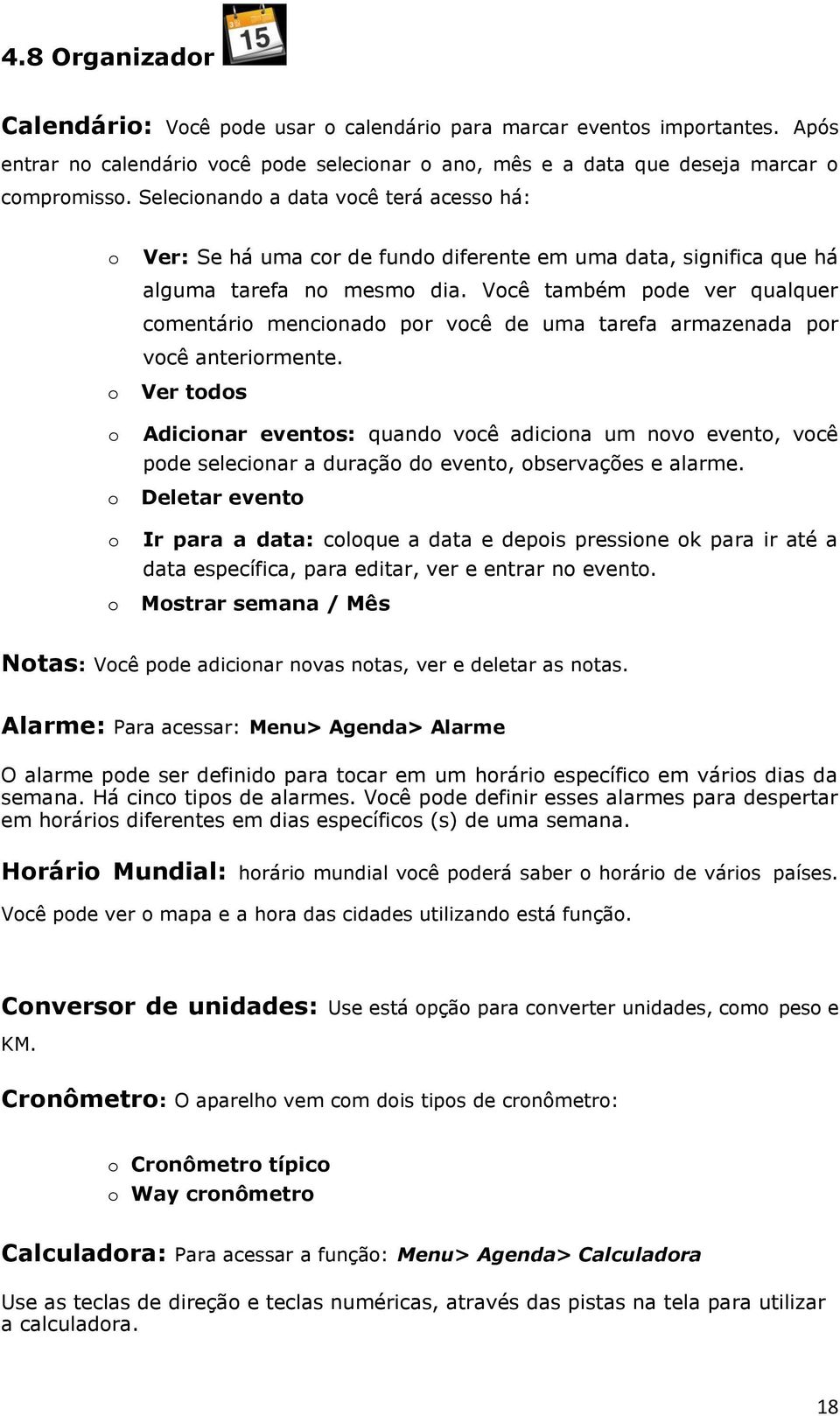 Vcê também pde ver qualquer cmentári mencinad pr vcê de uma tarefa armazenada pr vcê anterirmente.