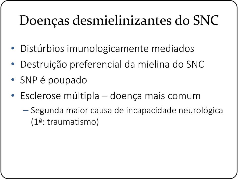 mielina do SNC SNP é poupado Esclerose múltipla doença