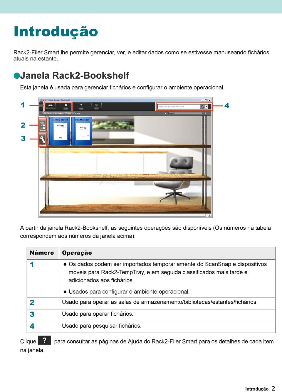 1 4 2 3 A partir da janela Rack2-Bookshelf, as seguintes operações são disponíveis (Os números na tabela correspondem aos números da janela acima).