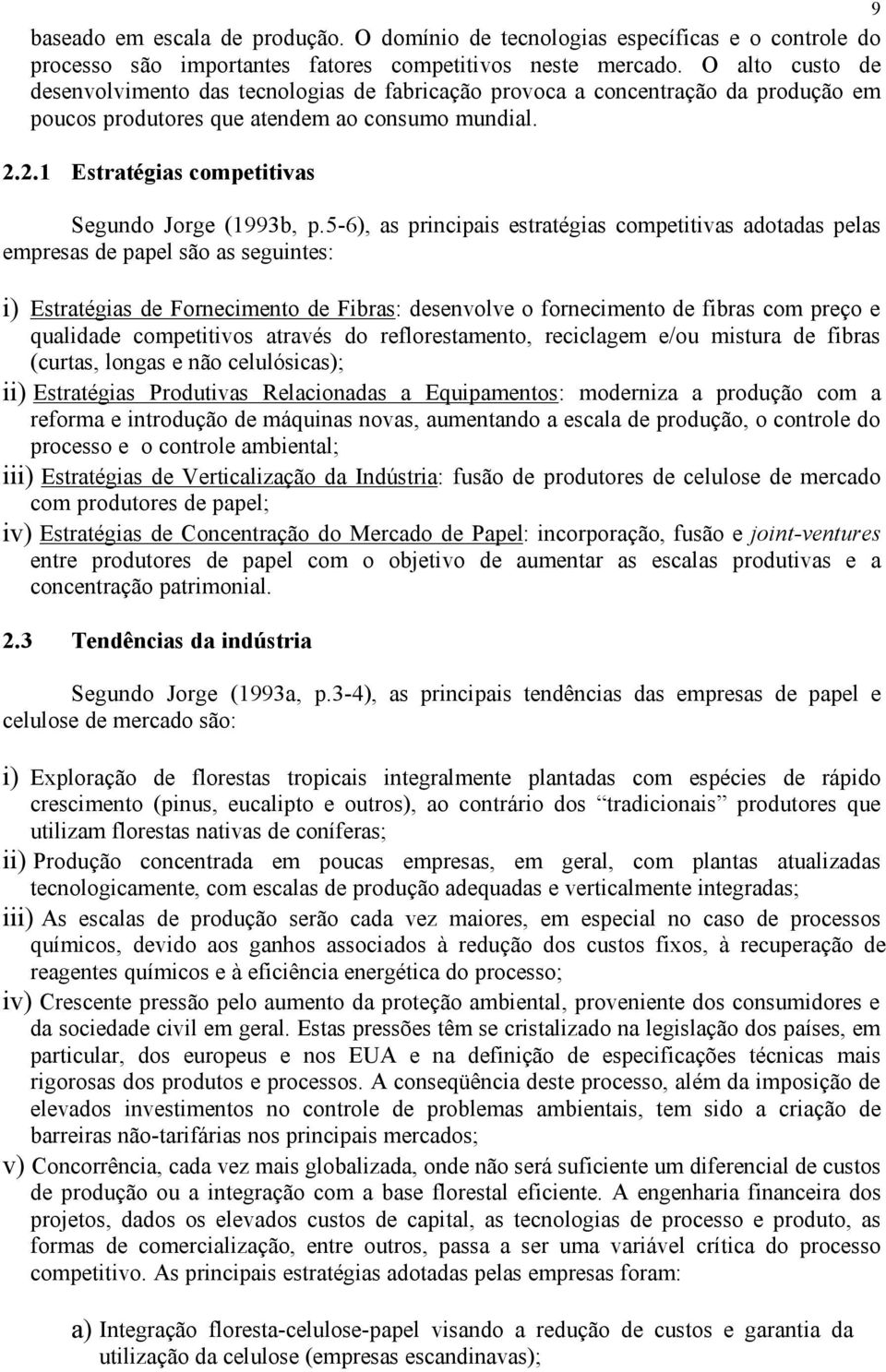 2.1 Estratégias competitivas Segundo Jorge (1993b, p.