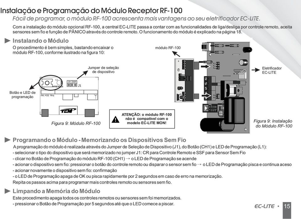 remoto. Ofuncionamento do módulo é explicado na página 18.