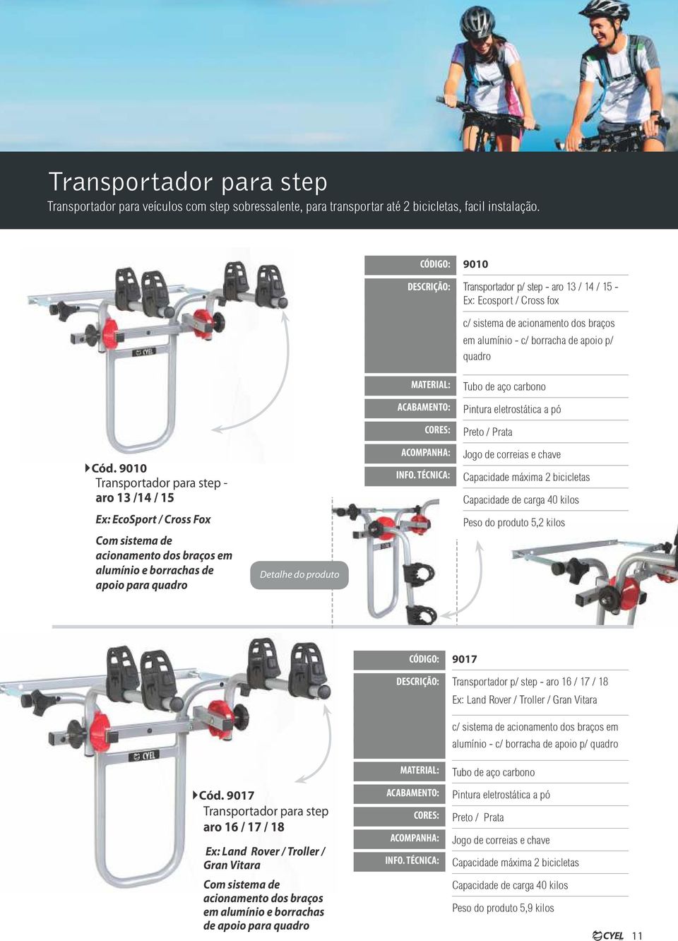 9010 Transportador para step - aro 13 /14 / 15 Jogo de correias e chave Ex: EcoSport / Cross Fox Peso do produto 5,2 kilos Com sistema de acionamento dos braços em alumínio e borrachas de apoio para