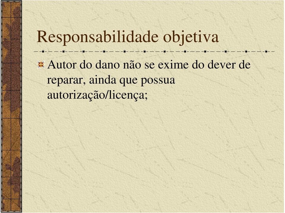 do dever de reparar, ainda