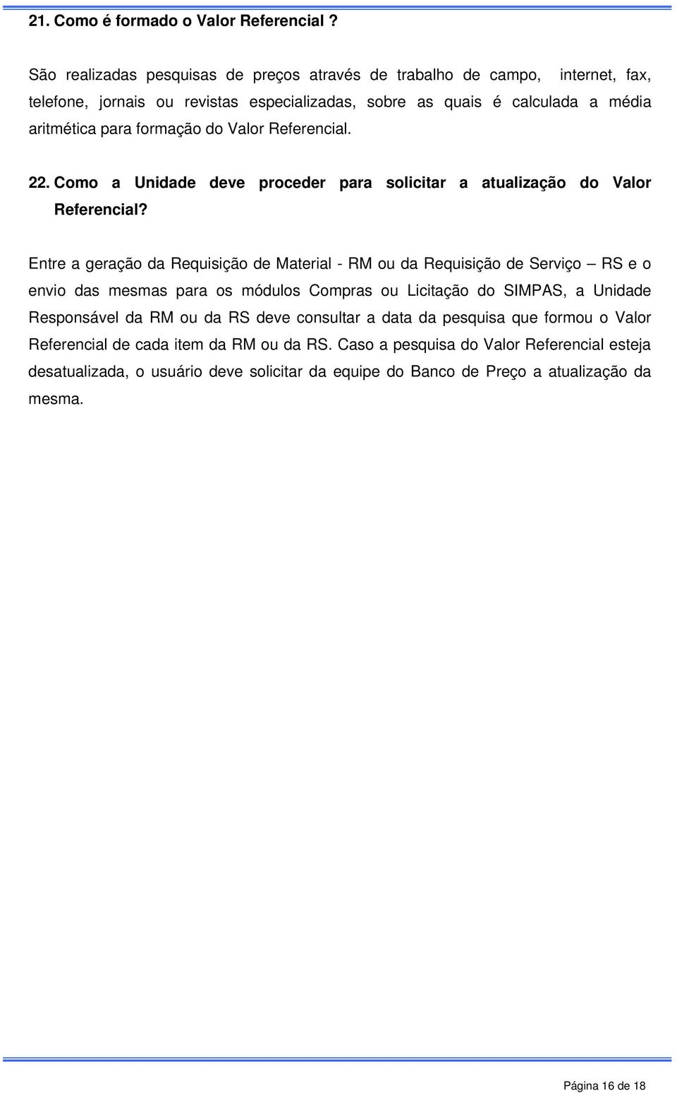 Valor Referencial. 22. Como a Unidade deve proceder para solicitar a atualização do Valor Referencial?