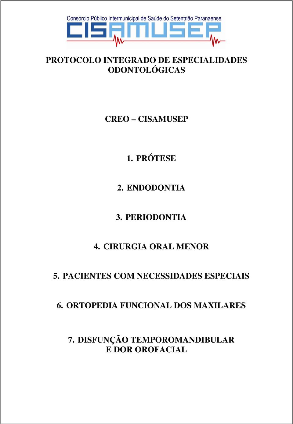 CIRURGIA ORAL MENOR 5. PACIENTES COM NECESSIDADES ESPECIAIS 6.