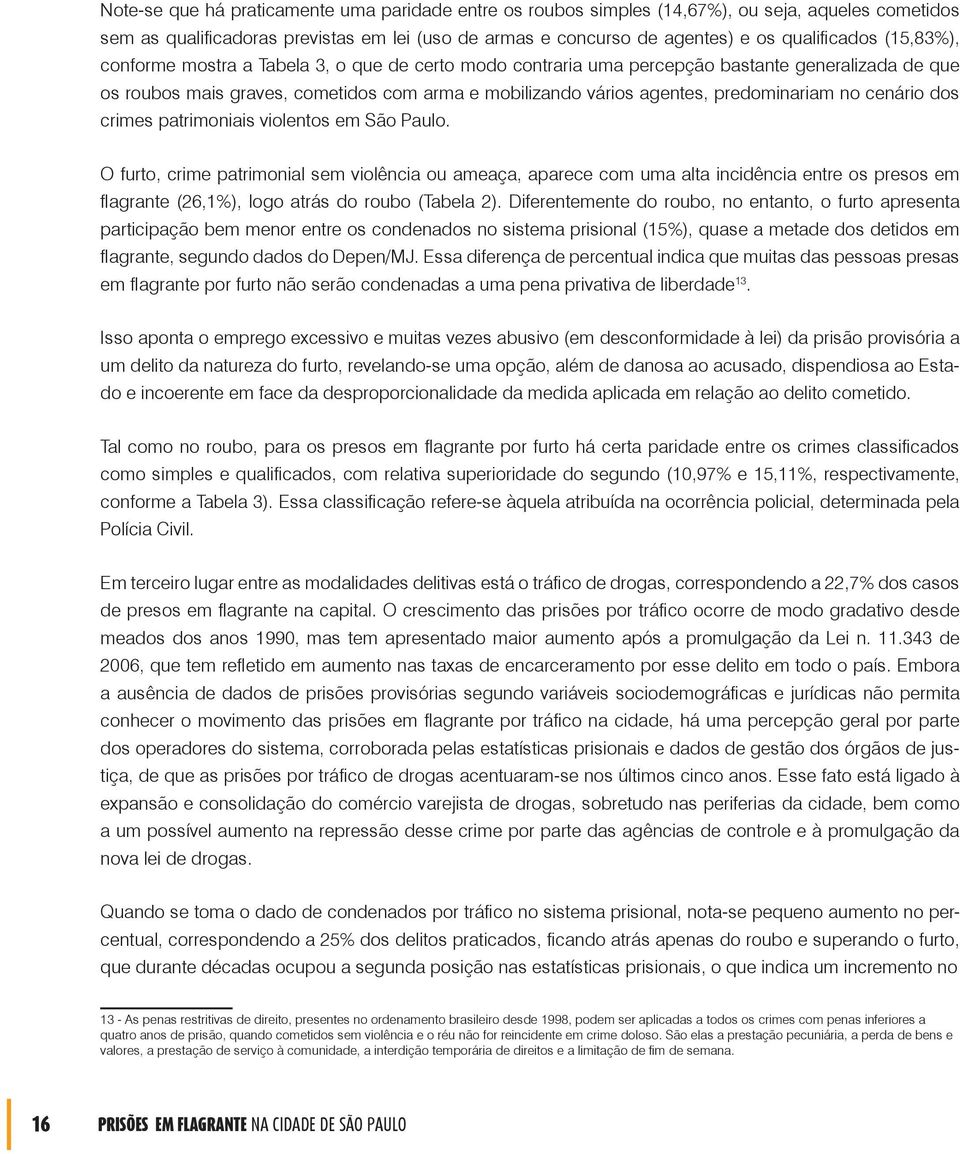 cenário dos crimes patrimoniais violentos em São Paulo.