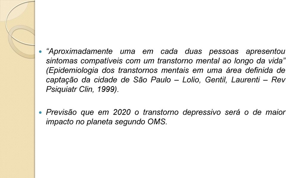 definida de captação da cidade de São Paulo Lolio, Gentil, Laurenti Rev Psiquiatr Clin,