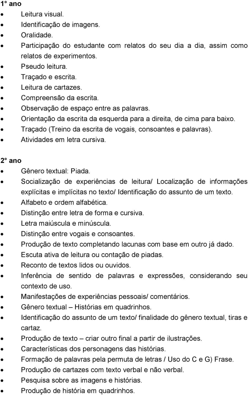 Traçado (Treino da escrita de vogais, consoantes e palavras). Atividades em letra cursiva. 2 ano Gênero textual: Piada.