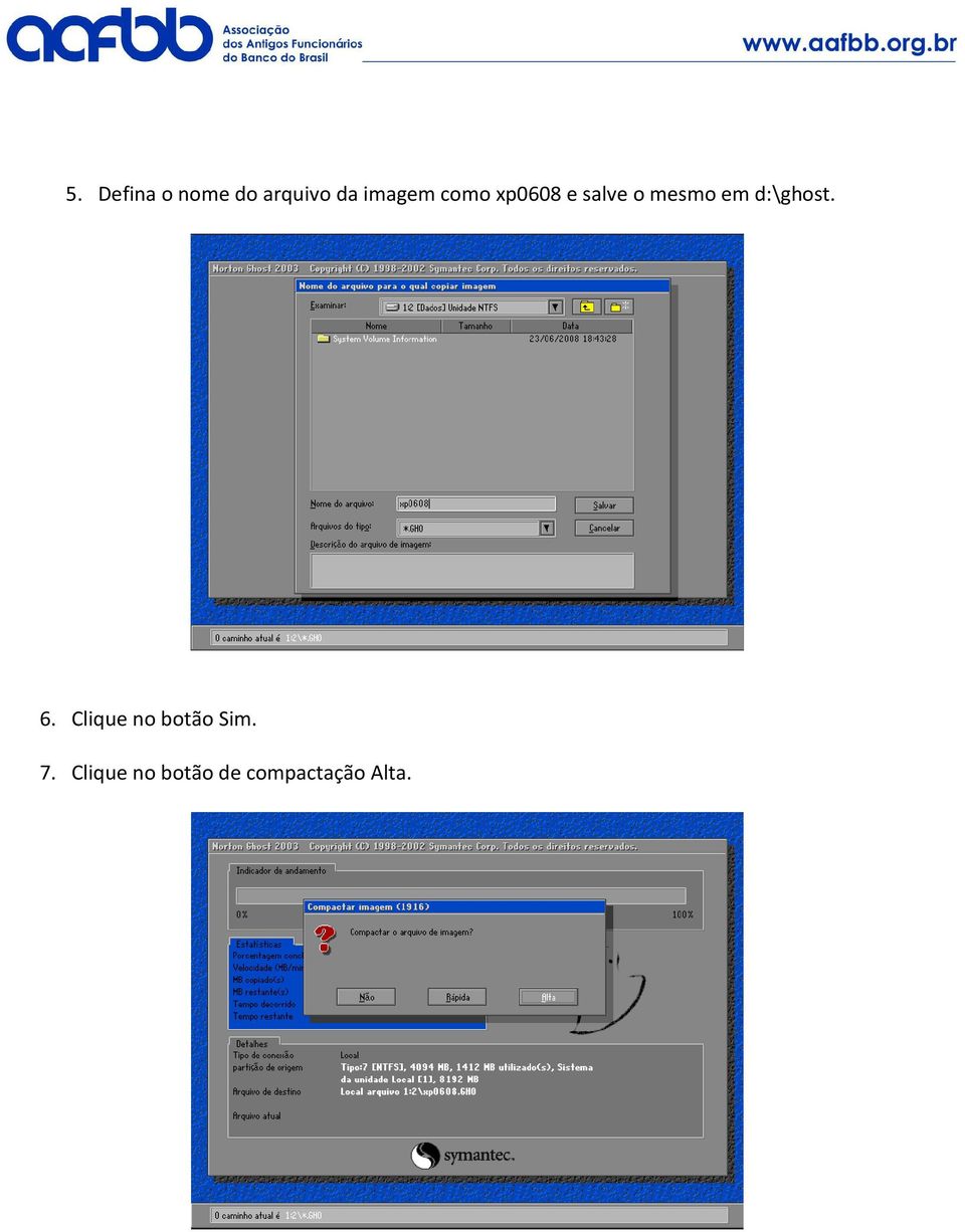 em d:\ghost. 6. Clique no botão Sim.