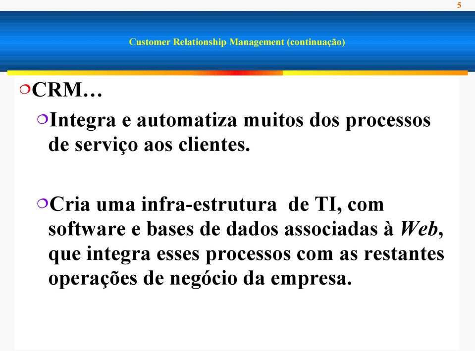 Cria uma infra-estrutura de TI, com software e bases de