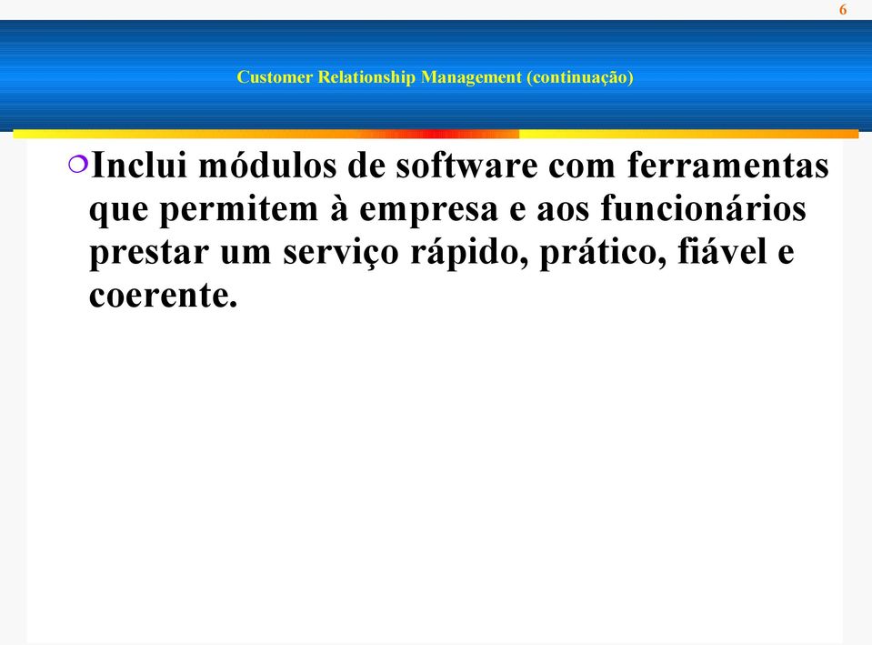 e aos funcionários prestar um