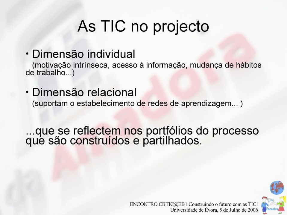 ..) Dimensão relacional (suportam o estabelecimento de redes de