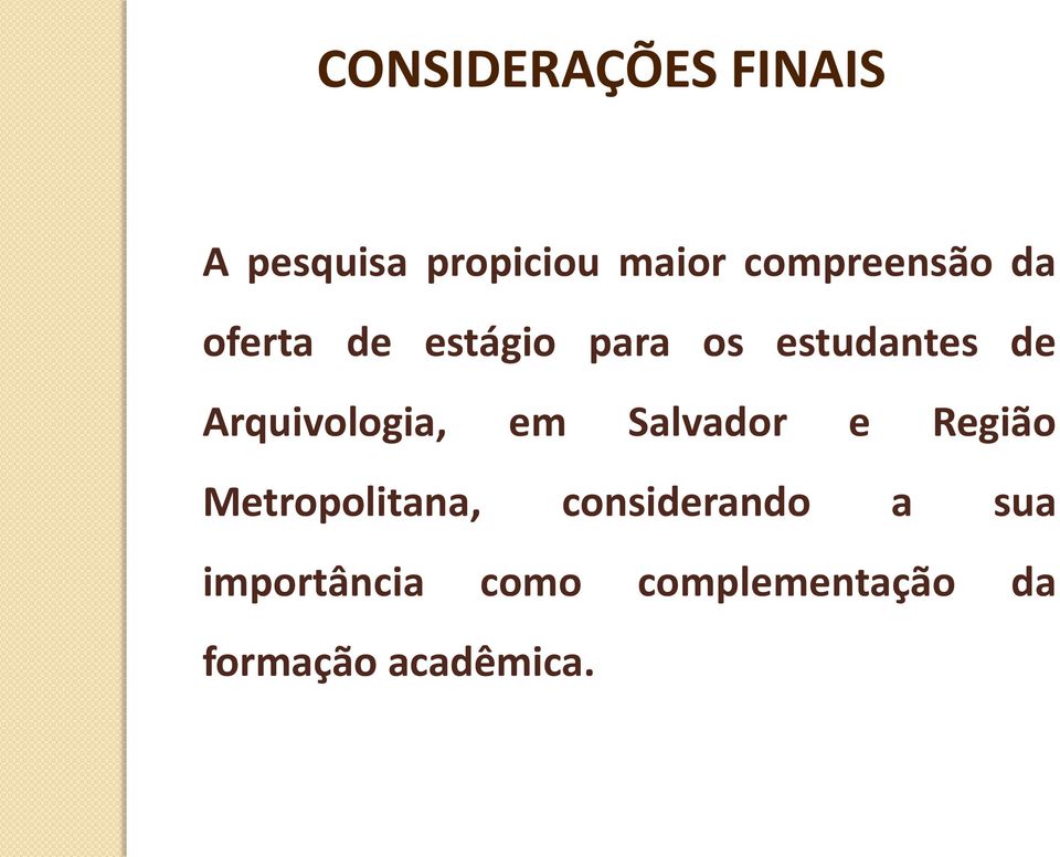 Arquivologia, em Salvador e Região Metropolitana,