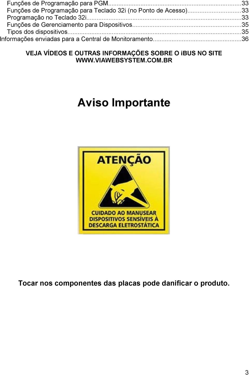 ..35 Informações enviadas para a Central de Monitoramento.