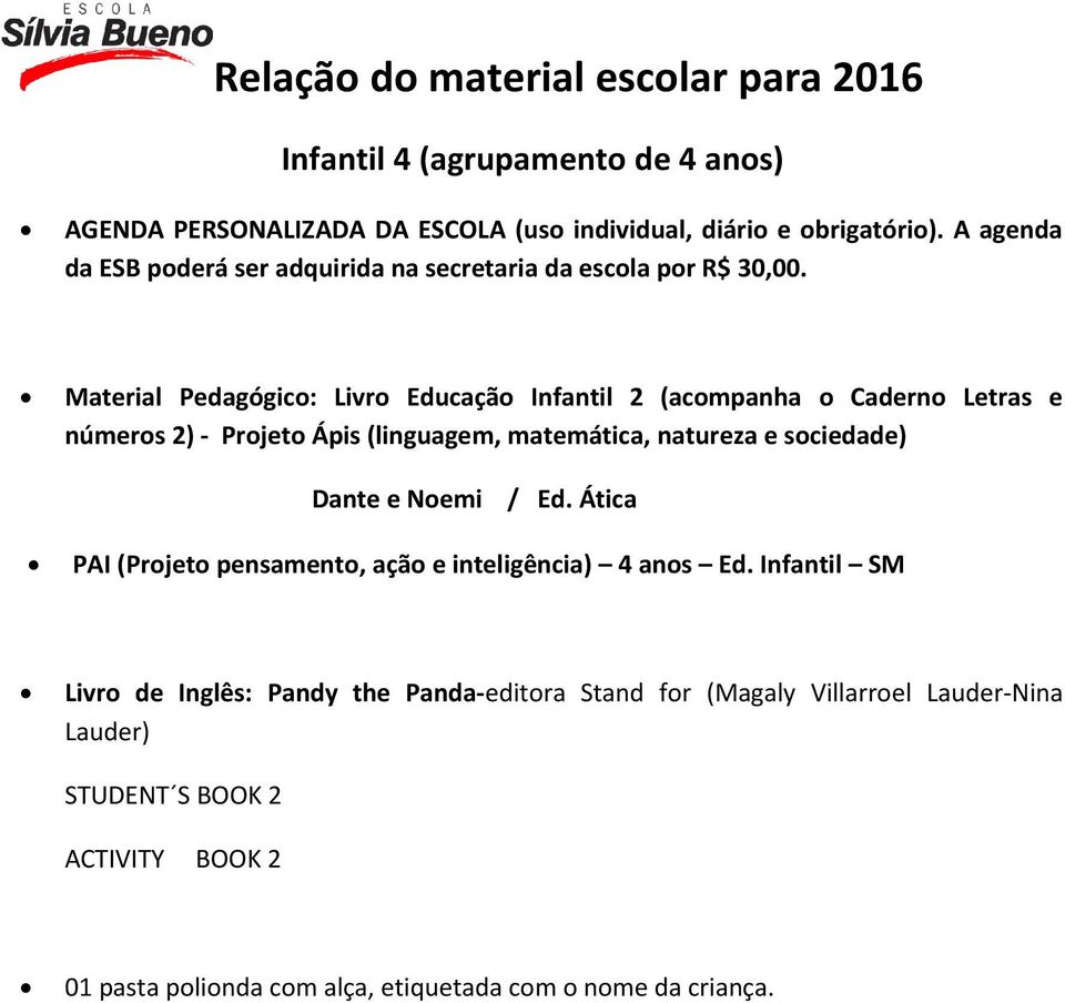 Material Pedagógico: Livro Educação Infantil 2 (acompanha o Caderno Letras e números 2) - Projeto Ápis (linguagem, matemática, natureza e sociedade) Dante e