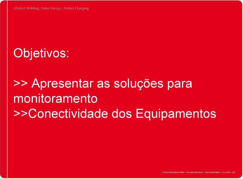 Equipamentos Fronius International GmbH /