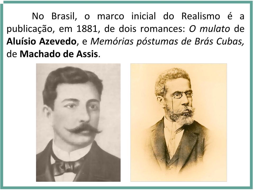 O mulato de Aluísio Azevedo, e Memórias