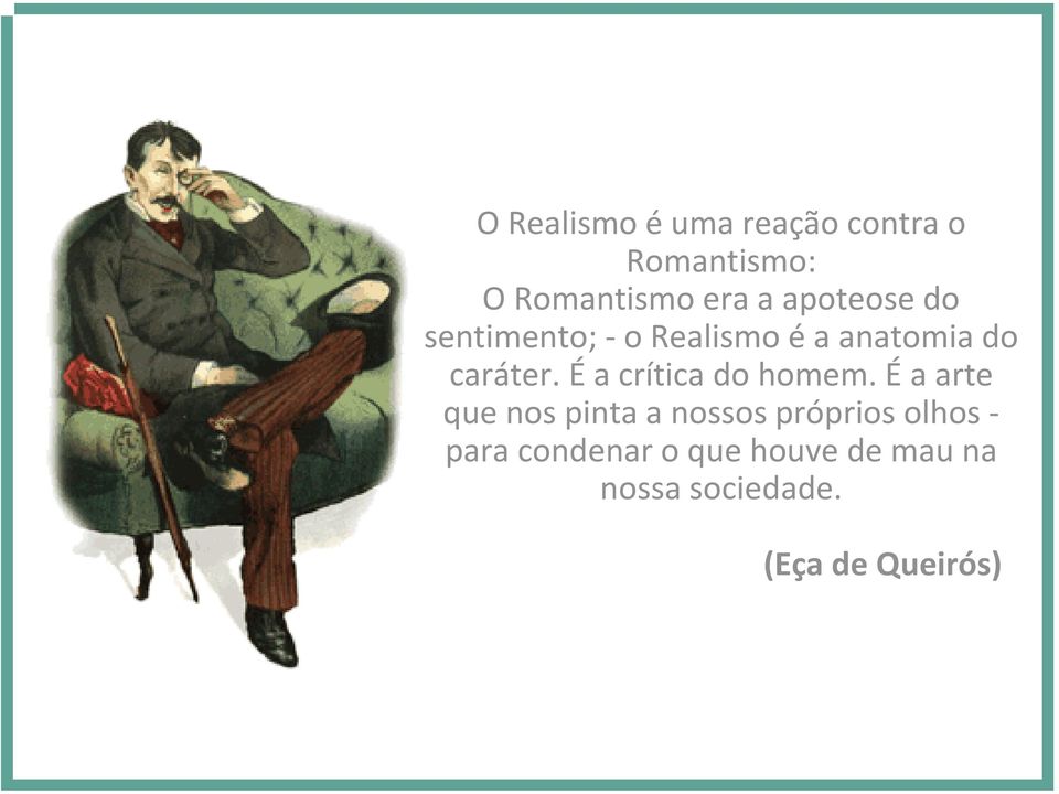 Éa crítica do homem.