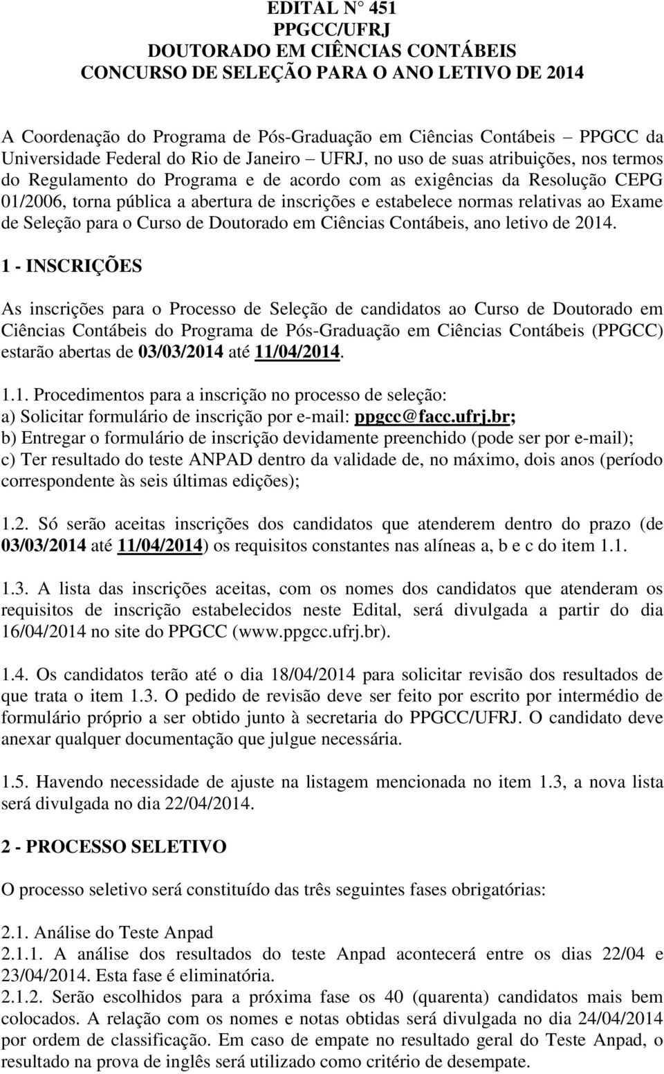 normas relativas ao Exame de Seleção para o Curso de Doutorado em Ciências Contábeis, ano letivo de 2014.