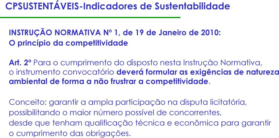 natureza ambiental de forma a não frustrar a competitividade.