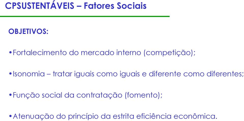 iguais e diferente como diferentes; Função social da