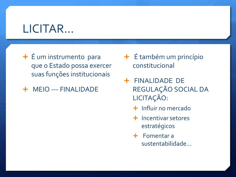 constitucional FINALIDADE DE REGULAÇÃO SOCIAL DA LICITAÇÃO: