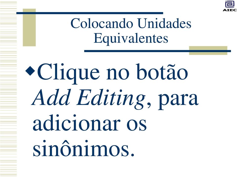 botão Add Editing,