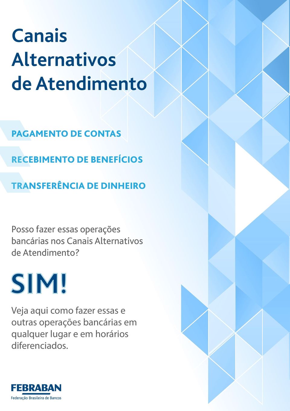 bancárias nos Canais Alternativos de Atendimento?