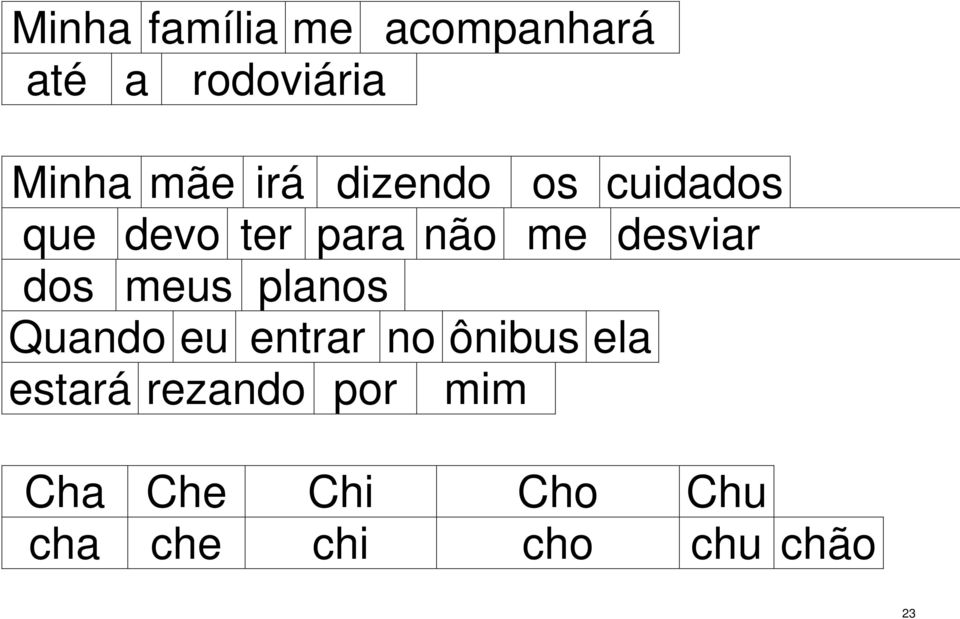 dos meus planos Quando eu entrar no ônibus ela estará