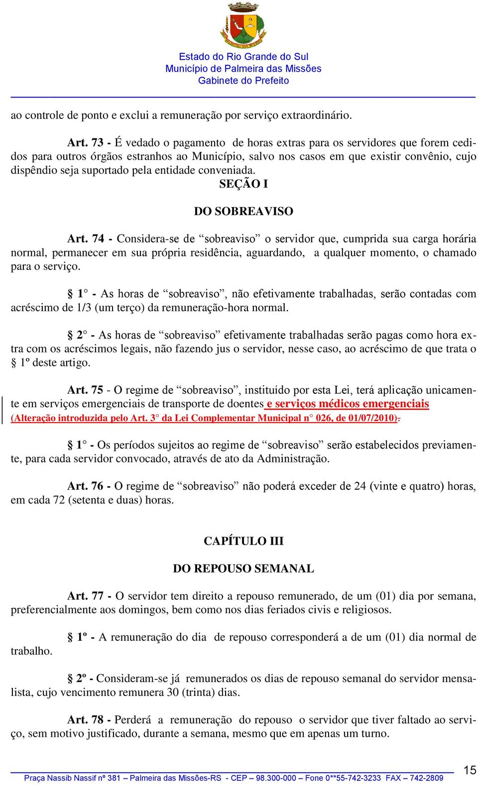 entidade conveniada. SEÇÃO I DO SOBREAVISO Art.