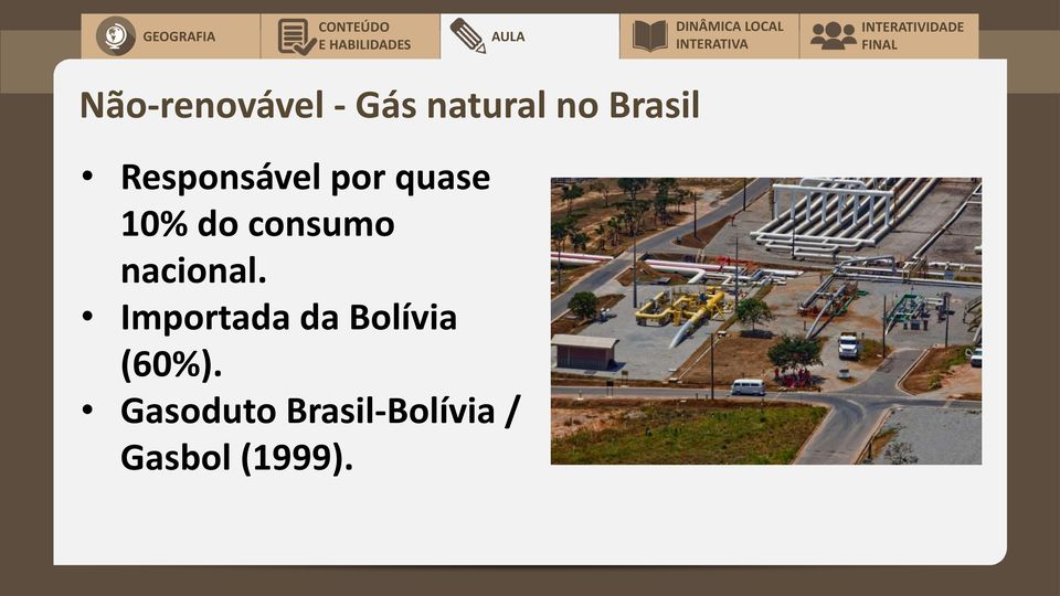 nacional. Importada da Bolívia (60%).