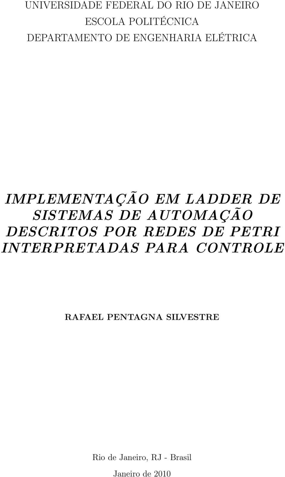 SISTEMAS DE AUTOMAÇÃO DESCRITOS POR REDES DE PETRI INTERPRETADAS