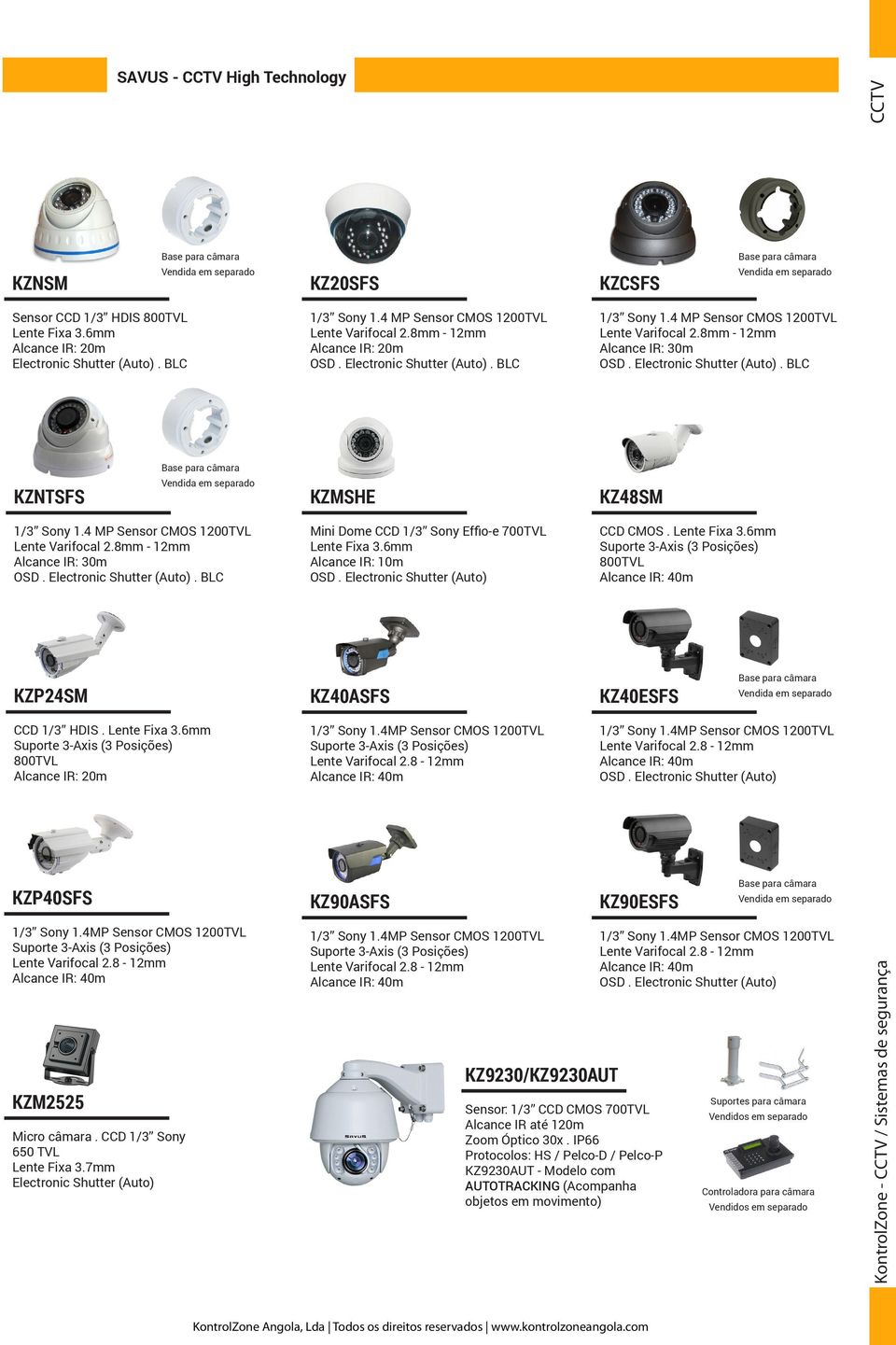 6mm Suporte 3-Axis (3 Posições) 800TVL Alcance IR: 20m KZP40SFS 1/3 Sony 1.4MP Sensor CMOS 1200TVL Suporte 3-Axis (3 Posições) Lente Varifocal 2.8-12mm Alcance IR: 40m KZM2525 Micro câmara.