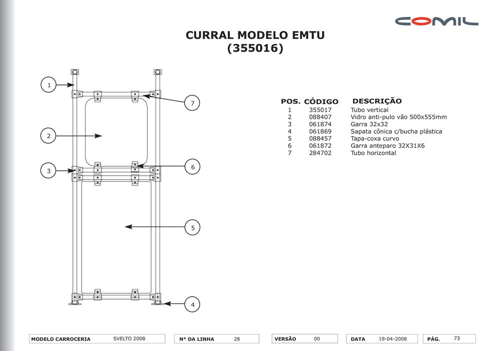 Tapa-coxa curvo 087 Garra anteparo XX 7 870 Tubo horizontal