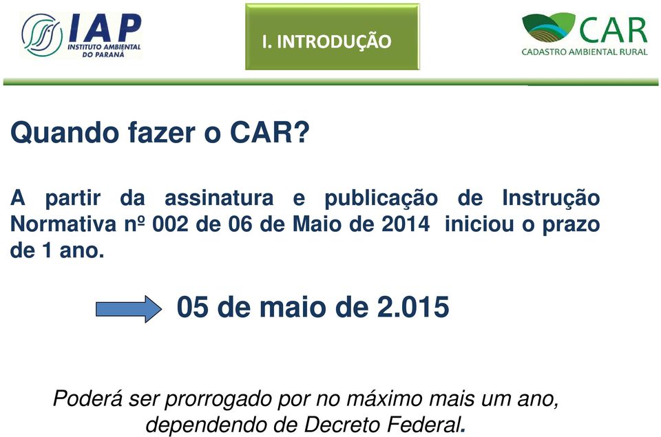 nº 002 de 06 de Maio de 2014 iniciou o prazo de 1 ano.