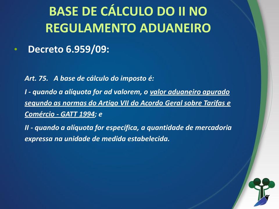 apurado segundo as normas do Artigo VII do Acordo Geral sobre Tarifas e Comércio - GATT