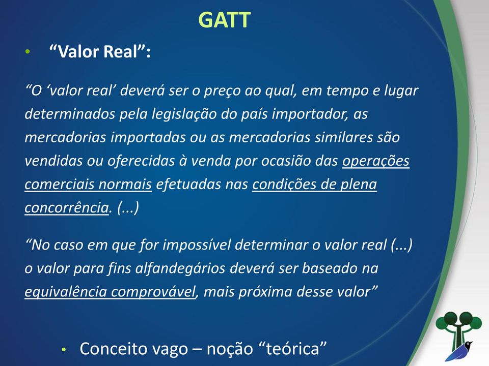 normais efetuadas nas condições de plena concorrência. (...) No caso em que for impossível determinar o valor real (.