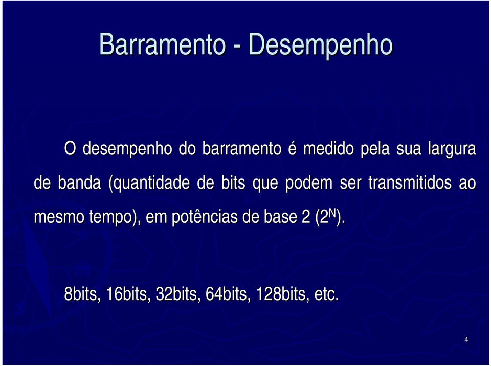 podem ser transmitidos ao mesmo tempo), em potências de