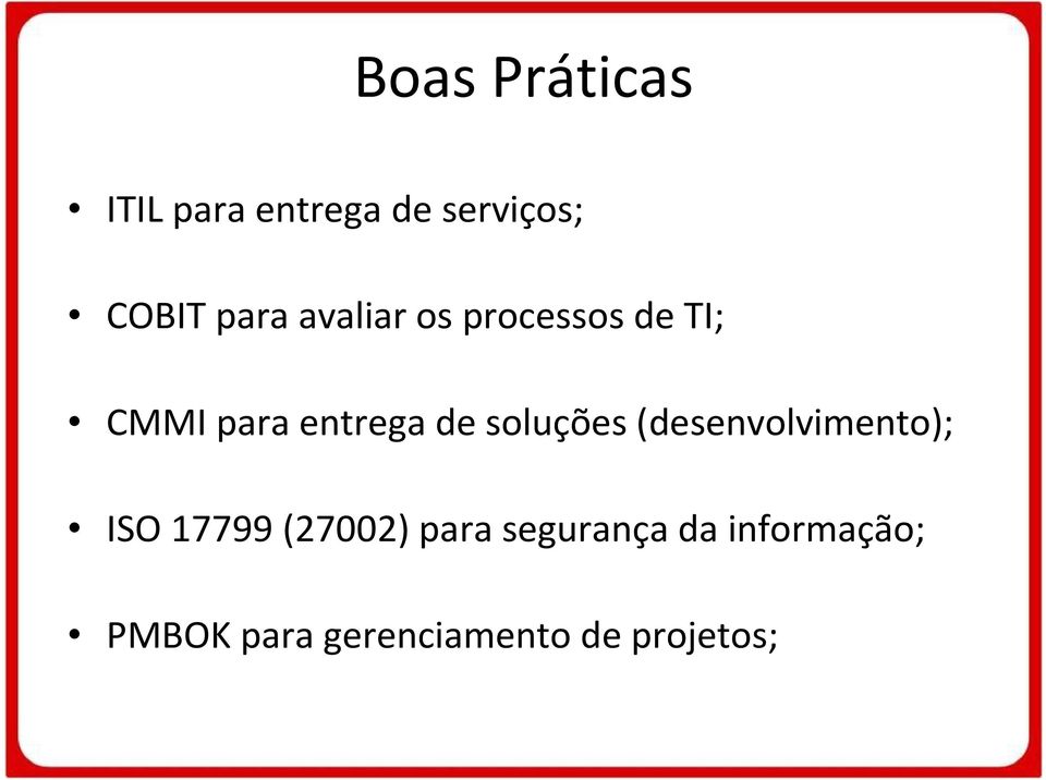 soluções (desenvolvimento); ISO 17799 (27002) para