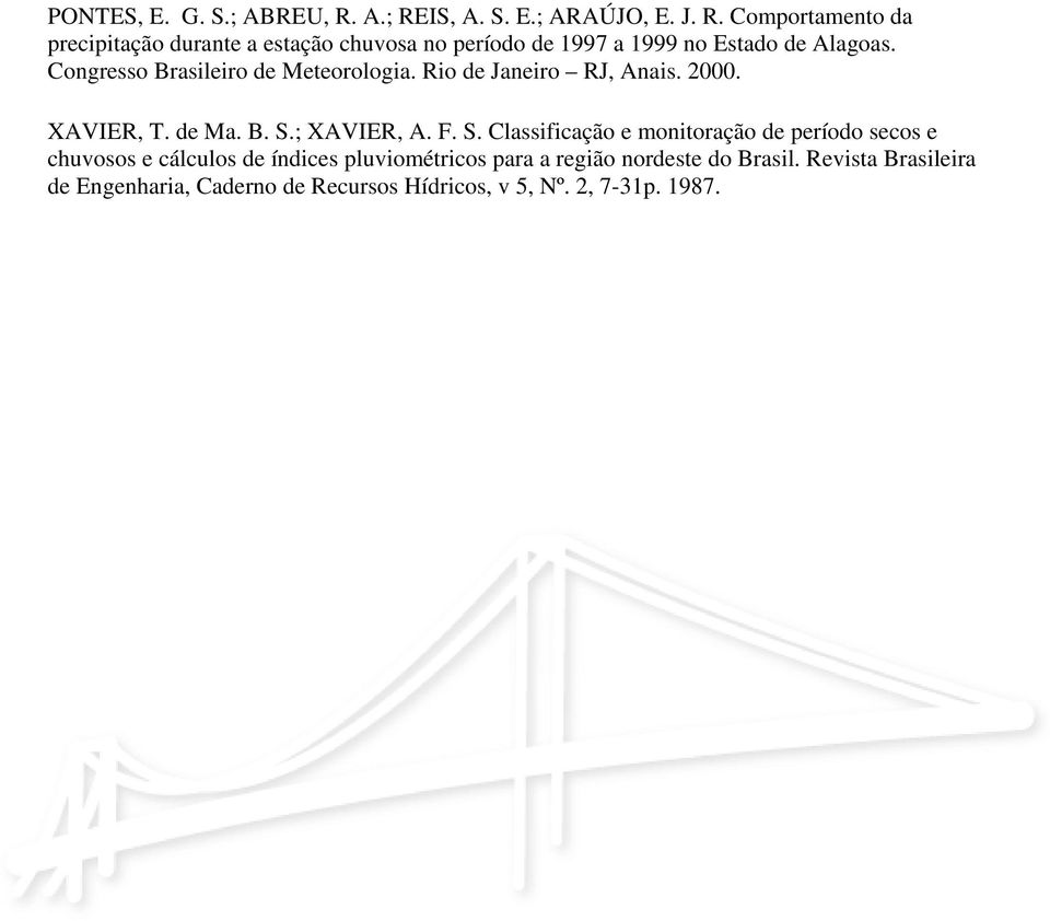 Congresso Brasileiro de Meteorologia. Rio de Janeiro RJ, Anais. 2000. XAVIER, T. de Ma. B. S.