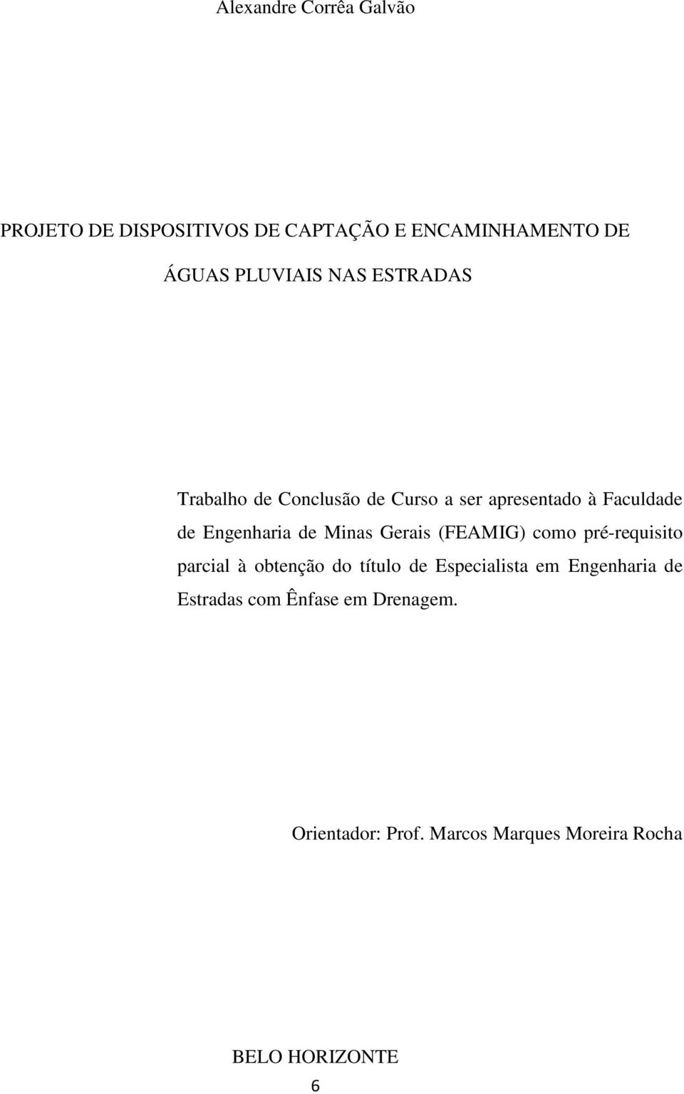 Gerais (FEAMIG) como pré-requisito parcial à obtenção do título de Especialista em Engenharia de