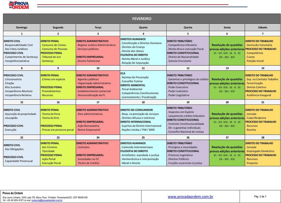 Serviços públicos. Direito Falimentar 8 9 10. Crimes em espécie. Procedimentos. Recursos. Agentes públicos. Organização administrativa. Estabelecimento comercial. Desconsideração da PJ 15 16 17.