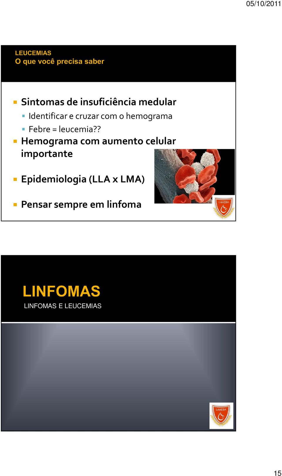 ? Hemograma com aumento celular importante