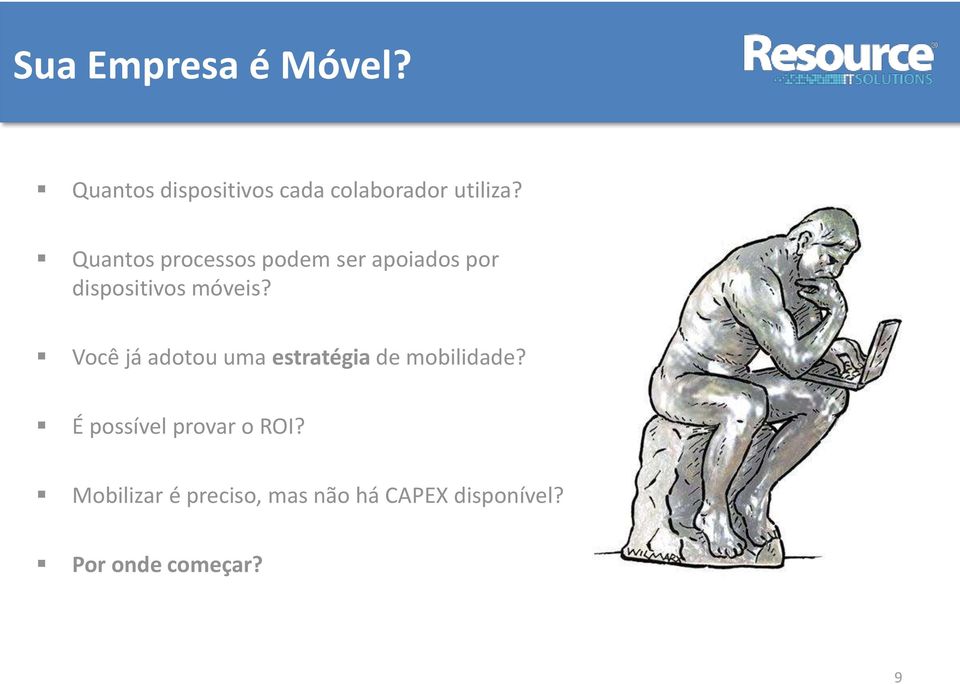 Você já adotou uma estratégia de mobilidade?