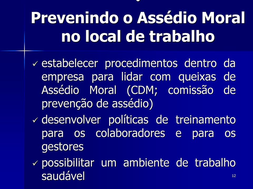 de prevenção de assédio) desenvolver políticas de treinamento para os