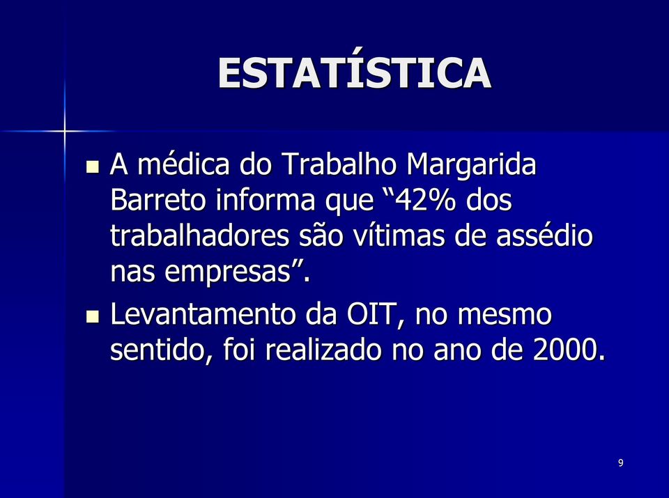 vítimas de assédio nas empresas.