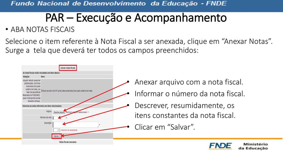 Surge a tela que deverá ter todos os campos preenchidos: Anexar arquivo com a nota